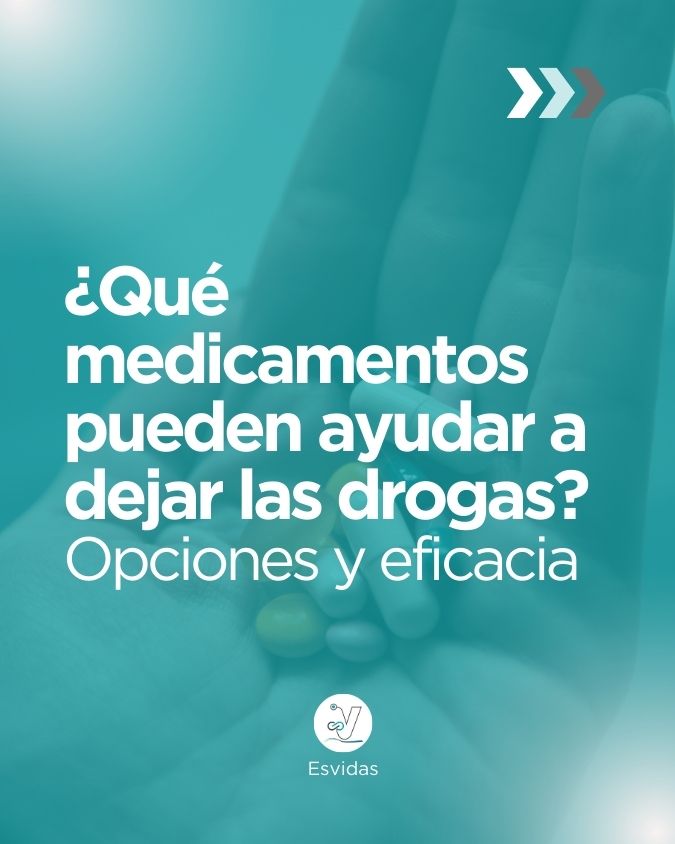 Medicamentos para dejar las drogas: Alternativas y resultados | Esvidas Medicamentos para dejar las drogas: Alternativas y resultados