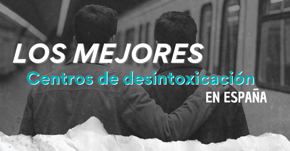 Los Mejores centros de desintoxicación en España - TOP 5 Los Mejores centros de desintoxicación en España - TOP 5