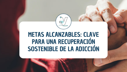 Todo sobre las metas realistas en el tratamiento para superar un adicción | Esvidas Todo sobre las metas realistas en el tratamiento para superar un adicción - Presentación