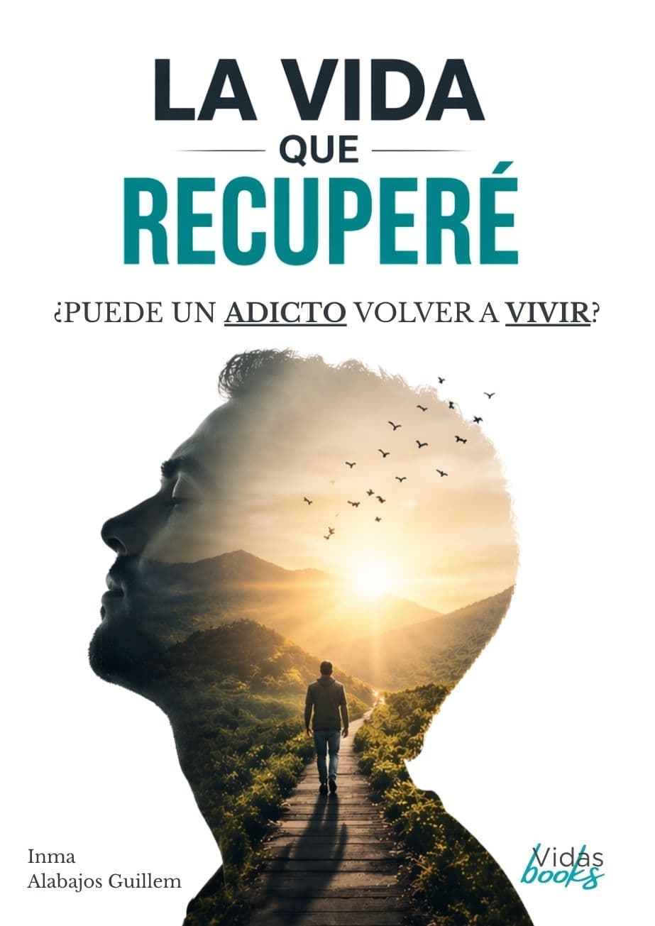 La vida que recuperé de Esvidas - Un libro para adictos y familiares La vida que recuperé de Esvidas - Un libro para adictos y familiares