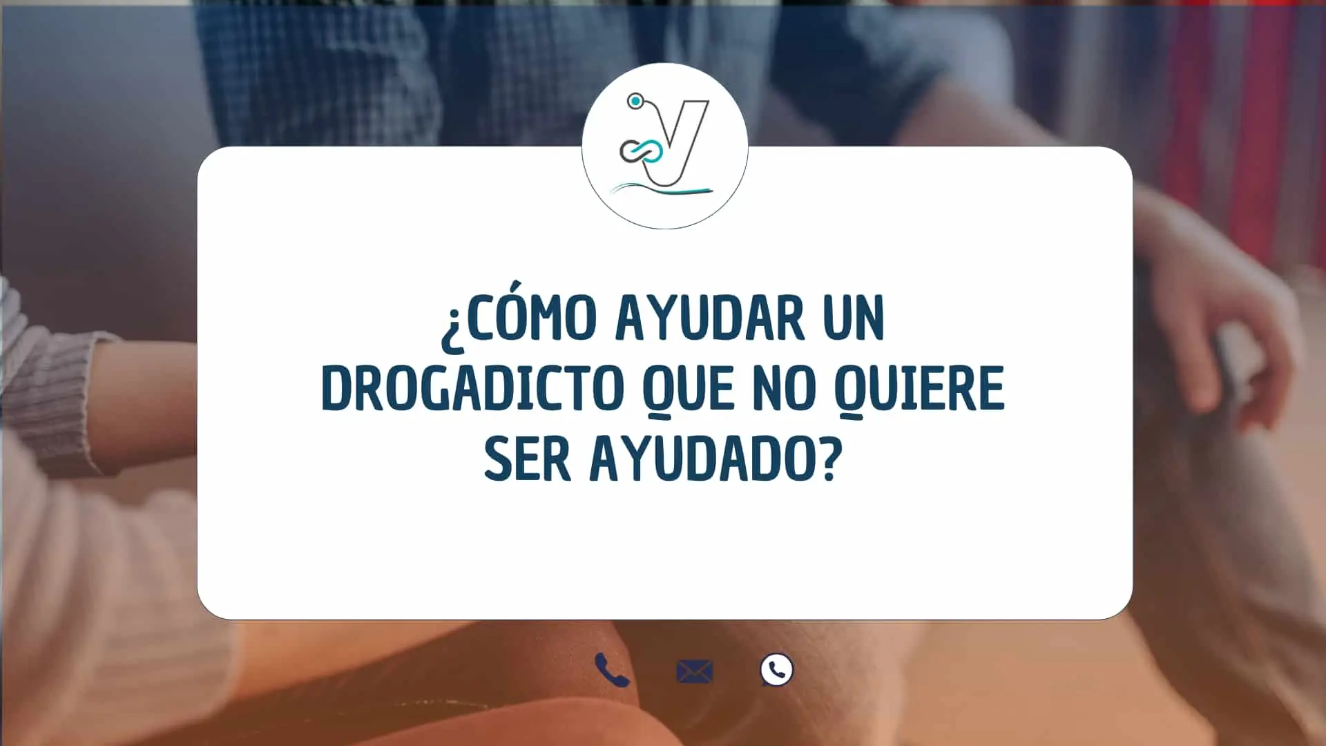 ¿Cómo ayudar un drogadicto que no quiere ser ayudado?