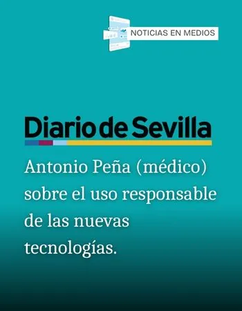 Esvidas en medios - Antonio Peña (médico) sobre el uso responsable de las nuevas tecnologías