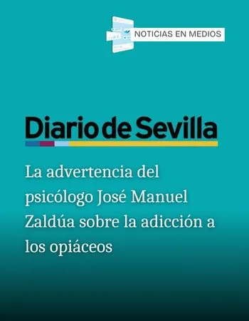 Esvidas en medios - La advertencia del psicólogo José Manuel Zaldúa sobre la adicción a los opiáceos