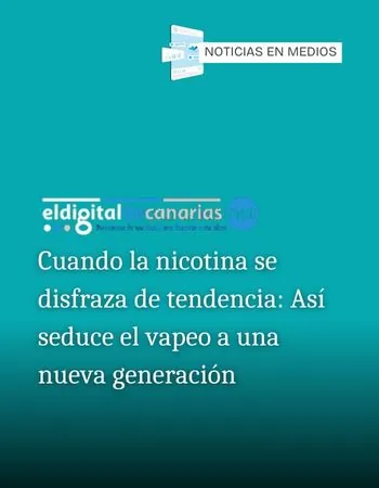 Esvidas en medios - Cuando la nicotina se disfraza de tendencia: Así seduce el vapeo a una nueva generación