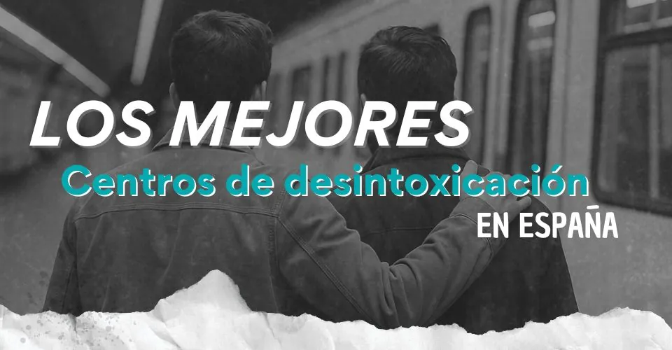 Los Mejores centros de desintoxicación en España - TOP 5